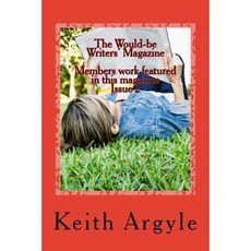 The Would-Be Writers' Magazine: Members Work Enclosed Paperback, Createspace Independent Publishing Platform