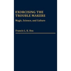 Exorcising the Trouble Makers: Magic Science and Culture Hardcover, Greenwood