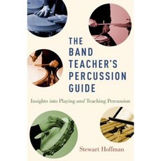 The Band Teacher's Percussion Guide: Insights Into Playing and Teaching Percussion Paperback, Oxford University Press, USA