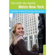 Fun with the Family Metro New York: Hundreds of Ideas for Day Trips with the Kids Paperback, GPP Travel