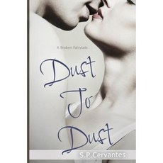 Dust to Dust: A Broken Fairy Tale Paperback, Createspace Independent Publishing Platform