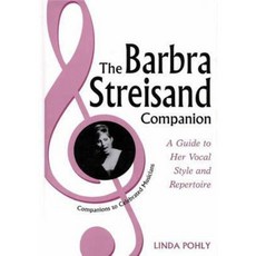 The Barbra Streisand Companion: A Guide to Her Vocal Style and Repertoire Hardcover, Greenwood