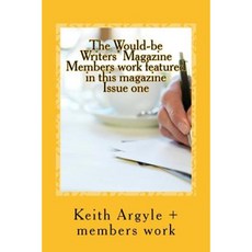 The Would-Be Writers' Magazine: Members Works Enclosed Paperback, Createspace Independent Publishing Platform