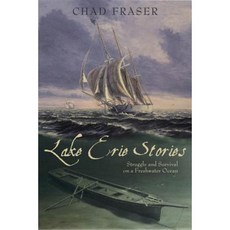 Lake Erie Stories: Struggle and Survival on a Freshwater Ocean Paperback, Dundurn Group