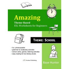 Amazing Theme-Based ESL Worksheets for Beginners. Theme: School Paperback, Hunter Publishing (NJ)
