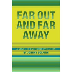 Far Out and Far Away: A Novel of Emergent Evolution Paperback, Synergetic Press