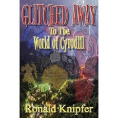 Glitched Away: To the World of Cyrodiil Paperback, Midnight Express Books