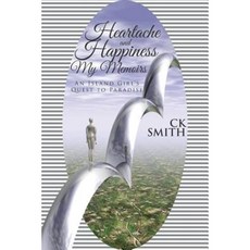 Heartache and Happiness My Memoirs: An Island Girl's Quest to Paradise Paperback, Authorhouse