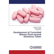 Development of Controlled Release Three-Layered Diclofenac Tablet Paperback, LAP Lambert Academic Publishing
