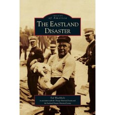 Eastland Disaster Hardcover, Arcadia Publishing Library Editions