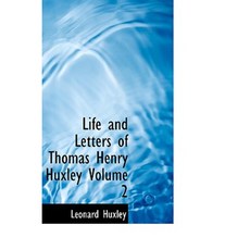 Life and Letters of Thomas Henry Huxley Volume 2 Paperback, BiblioLife