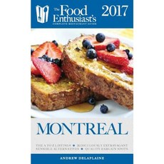 Montreal - 2017: The Food Enthusiast's Complete Restaurant Guide Paperback, Gramercy Park Press
