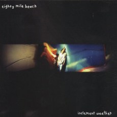 Eight Mile Beach - Inclement Weather 영국수입반, 1CD