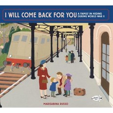 I Will Come Back for You: A Family in Hiding During World War II Paperback, Dragonfly Books