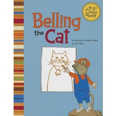 Belling the Cat: A Retelling of Aesop's Fable Paperback, Picture Window Books