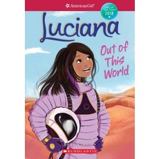 Luciana: Out of This World Paperback, Scholastic Inc.