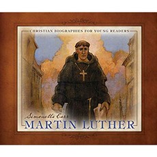 Martin Luther Series : Christian Biographies for Young Readers, Reformation Heritage Books