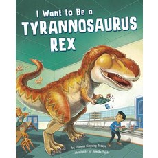 I Want to Be a Tyrannosaurus Rex Library Binding, Picture Window Books