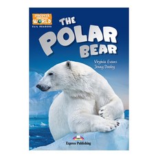 DISCOVER OUR AMAZING WORLD : THE POLAR BEAR CLIL리더스, Express Publishing