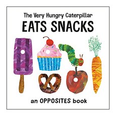 The Very Hungry Caterpillar Eats Snacks : An Opposites Book, Penguin Young Readers Group