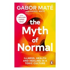 The Myth of Normal:Illness health & healing in a toxic culture, Vermilion Vermilion