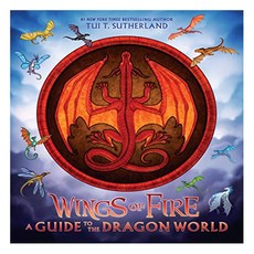 Wings of Fire : A Guide to the Dragon World, Scholastic Press