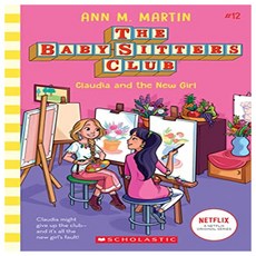 Claudia and the New Girl (the Baby-Sitters Club #12) Volume 12:, Scholastic Inc.