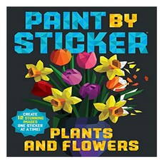 Paint by Sticker:Plants and Flowers: Create 12 Stunning Images One Sticker at a Time!, Workman Publishing
