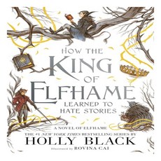 How the King of Elfhame Learned to Hate Stories, Little, Brown Books for Young Readers Little, Brown Books for Young Readers