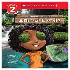 Scholastic Reader 2 : What If You Had Animal Eyes!?, Scholastic Inc.