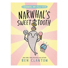 A Narwhal and Jelly Book 09 : Narwhal''s Sweet Tooth, Tundra Book Group