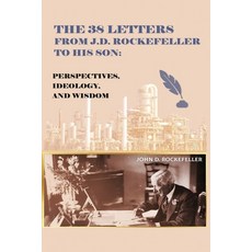 (영문도서) The 38 Letters from J.D. Rockefeller to his son: Perspectives Ideology and Wisdom Paperback, OS, English, 9788199968523