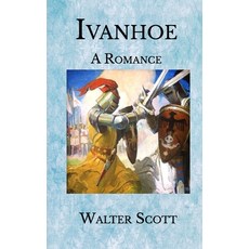 Ivanhoe: A Romance Paperback, Independently Published, English, 9798582936718