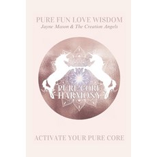(영문도서) Pure Core Harmony: Activate Your Pure Core Consciousness Paperback, Independently Published, English, 9798303228313