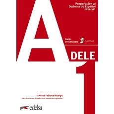 Preparacion DELE: Libro + audio descargable - A1, Preparacion DELE: Libro + au.., Edelsa(저),Edelsa, Edelsa