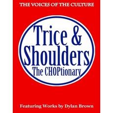 (영문도서) Trice & Shoulders: The CHOPtionary Paperback, Lulu.com, English, 9781304206794