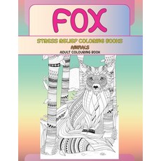 Stress Relief Coloring Books - Adult Colouring Book - Animals - Fox Paperback, Independently Published