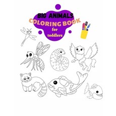 Big Animals Coloring Book For Toddlers: Big Animals Coloring Book For Toddlers ages 2-4 /coloring bo... Paperback, Independently Published, English, 9798578461057