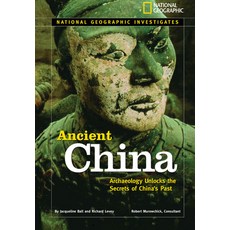 Ancient China: Archaeology Unlocks the Secrets of China's Past Hardcover, National Geographic Society