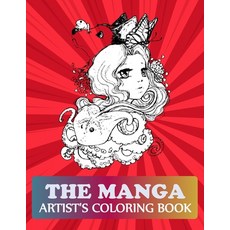 The Manga Artist's Coloring Book: Manga Coloring Book For Girls Paperback, Independently Published, English, 9798727914939