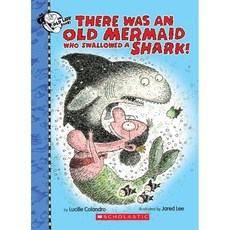 There Was an Old Mermaid Who Swallowed a Shark!, Cartwheel Books
