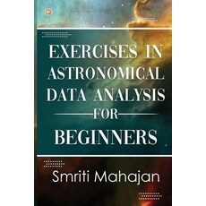 (영문도서) Exercises in Astronomical Data Analysis for Beginners Paperback, Orangebooks Publication, English, 9789356213500