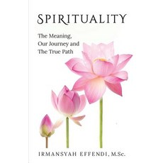 Spirituality: The Meaning Our Journey and the True Path Paperback, Natural Way of Living, English, 9780994552402