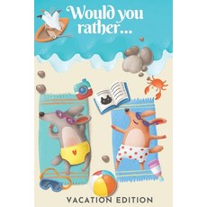 Would You Rather Vacation Edition: Summer Fun Questions 4 Everyone! Paperback, Independently Published