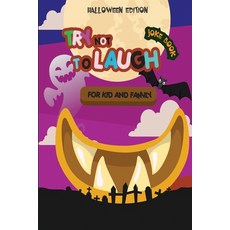 The Try Not to Laugh Challenge Joke Book-Halloween Edition: Joke Book for Kids and Family! Paperback, Independently Published, English, 9798695114812