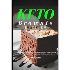 Keto Brownie Recipes: Complete Guide to Healthy Delicious and Mouth-Watering Easy Brownies for You... Paperback, Independently Published, English, 9798742188469