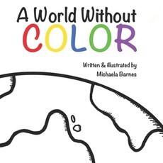 A World Without Color Paperback, Independently Published, English, 9798554682810