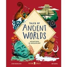 (영문도서) Tales of Ancient Worlds: Adventures in Archaeology Hardcover, Neon Squid, English, 9781684492121
