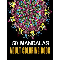Mandala Coloring Book: 50 Magical Mandalas - An Adult Coloring Book with Fun Easy and Relaxing Man... Paperback, Independently Published, English, 9798695373882