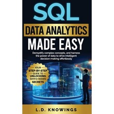 (영문도서) SQL Data Analytics Made Easy: Demystify complex concepts and harness the power of data to dr... Hardcover, L.D. Knowings, English, 9781963790016
